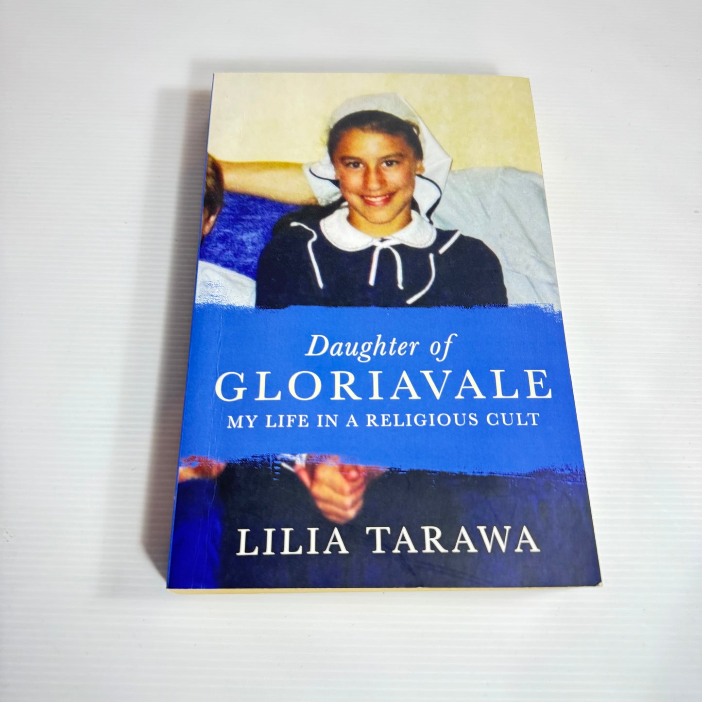 Daughter Of Gloriavale : My Life In A Religious Cult - Lila Tarawa