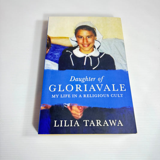 Daughter Of Gloriavale : My Life In A Religious Cult - Lila Tarawa