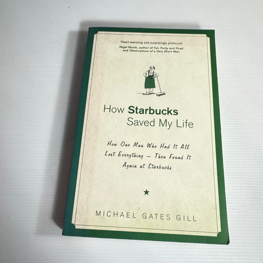 How Starbucks Saved My Life - Michael Gates Gill