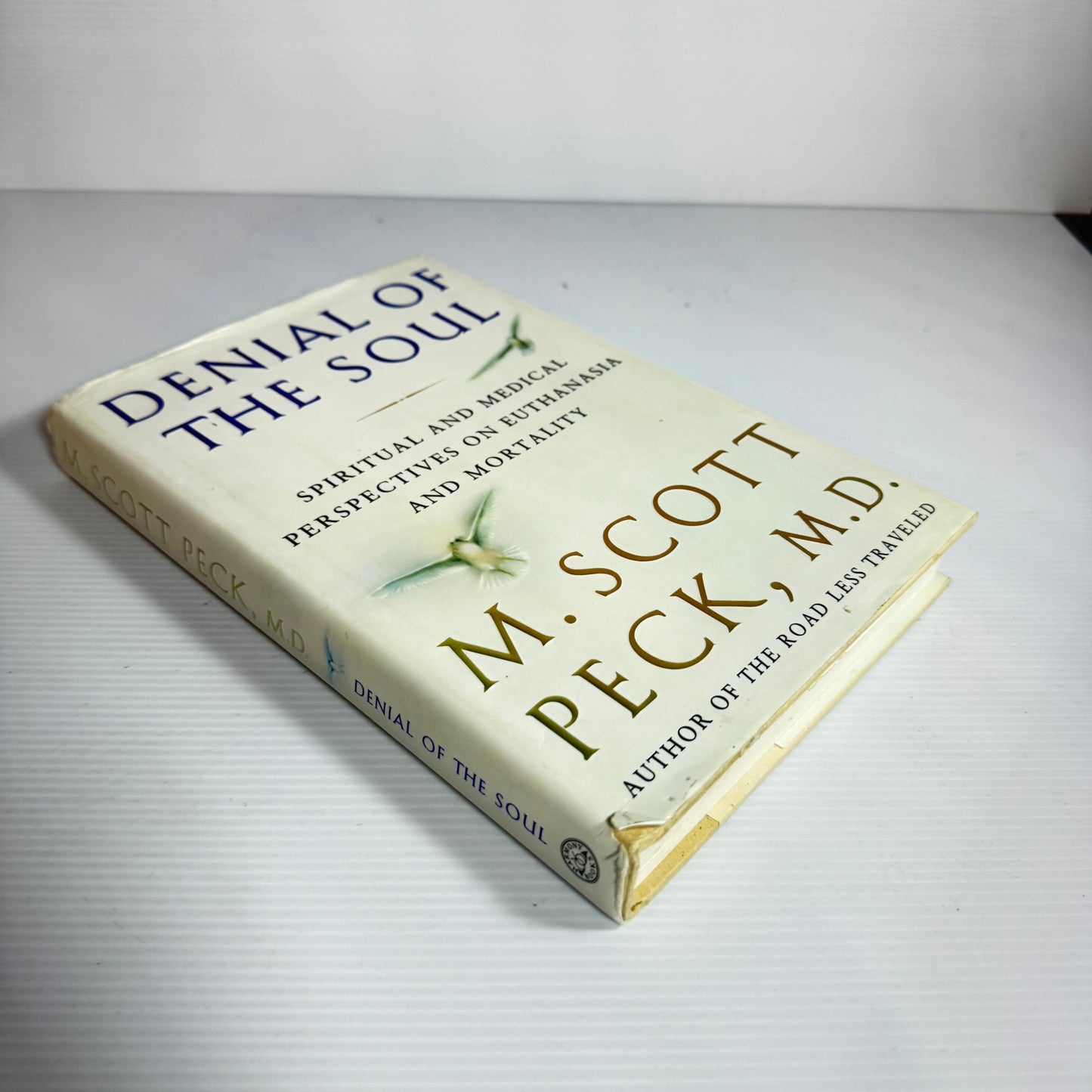 Denial Of the Soul : Spiritual and Medical Perspectives on Euthanasia and Mortality - M. Scott Peck, M.D.