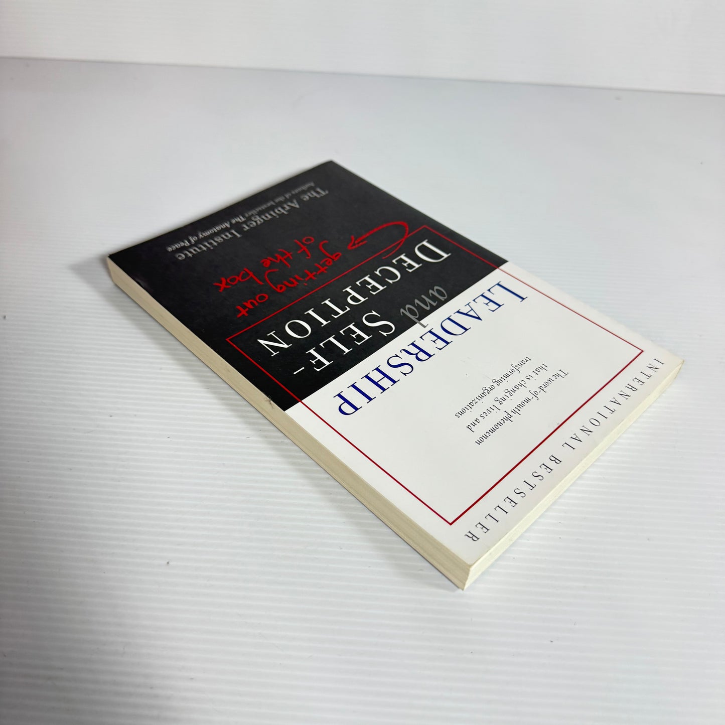 Leadership and Self-Deception : Getting Out Of The Box - The Arbinger Institute