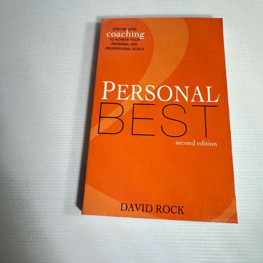 Personal Best : Step-by-Step Coaching To Achieve Your Personal and Professional Goals (2nd Ed.) - David Rock