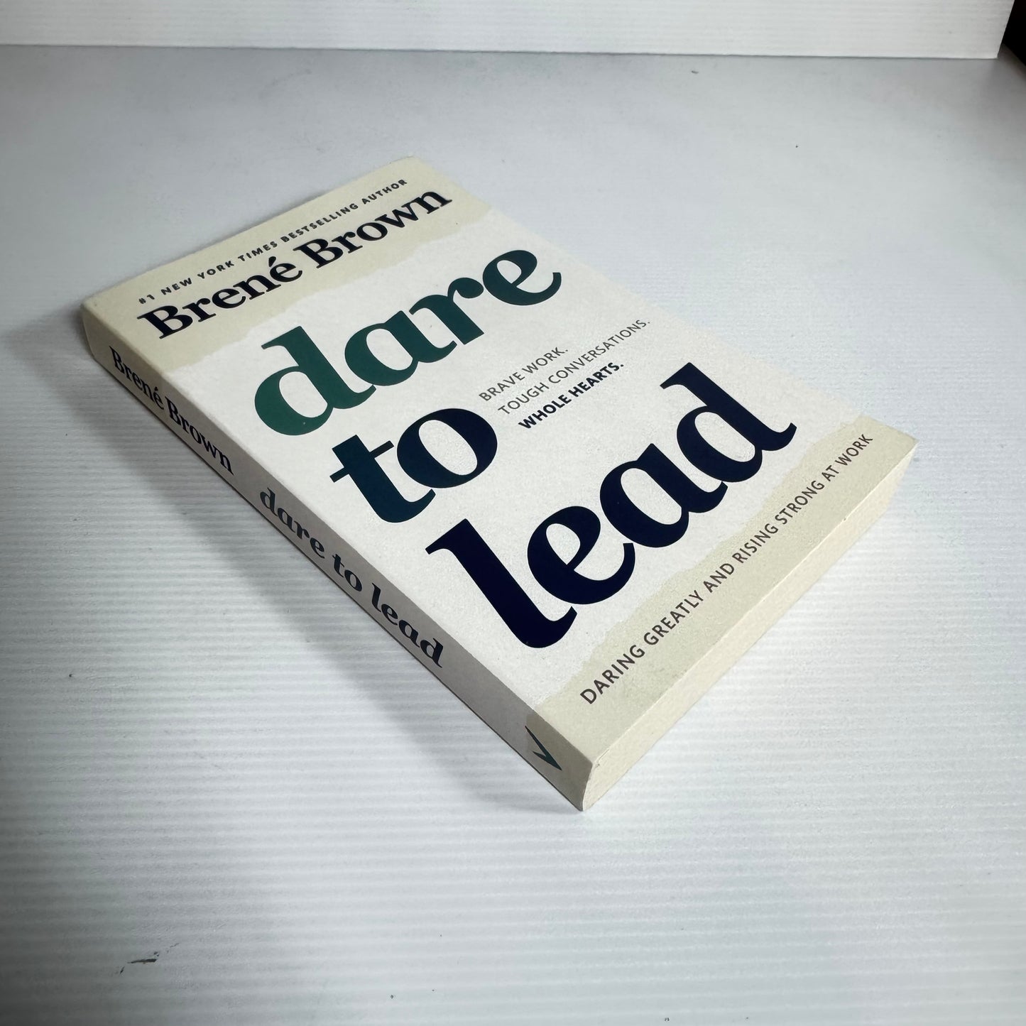 Dare to Lead : Daring Greatly and Rising Strong at Work - Brene Brown
