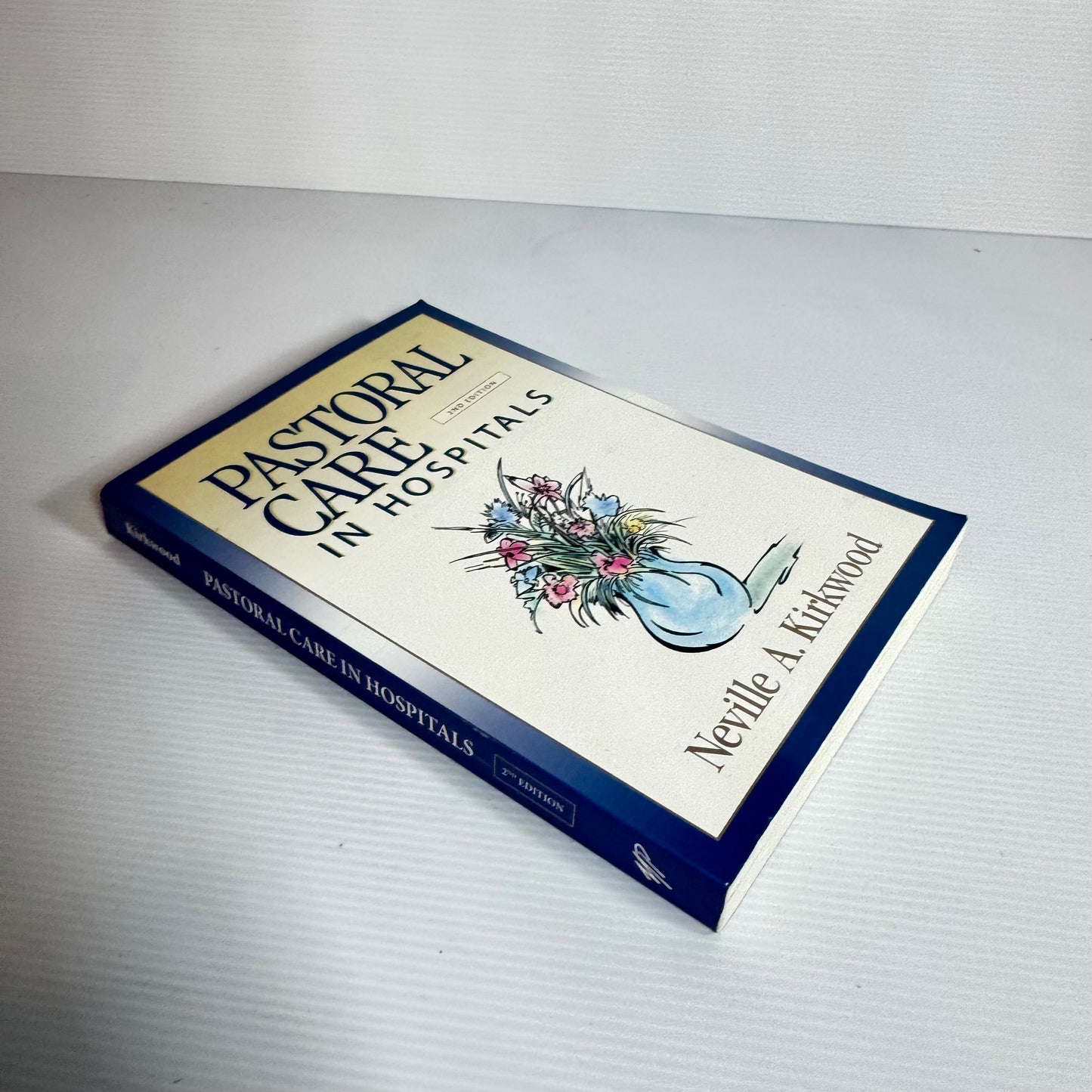 Pastoral Care In Hospitals (2nd Ed.) - Neville A. Kirkwood