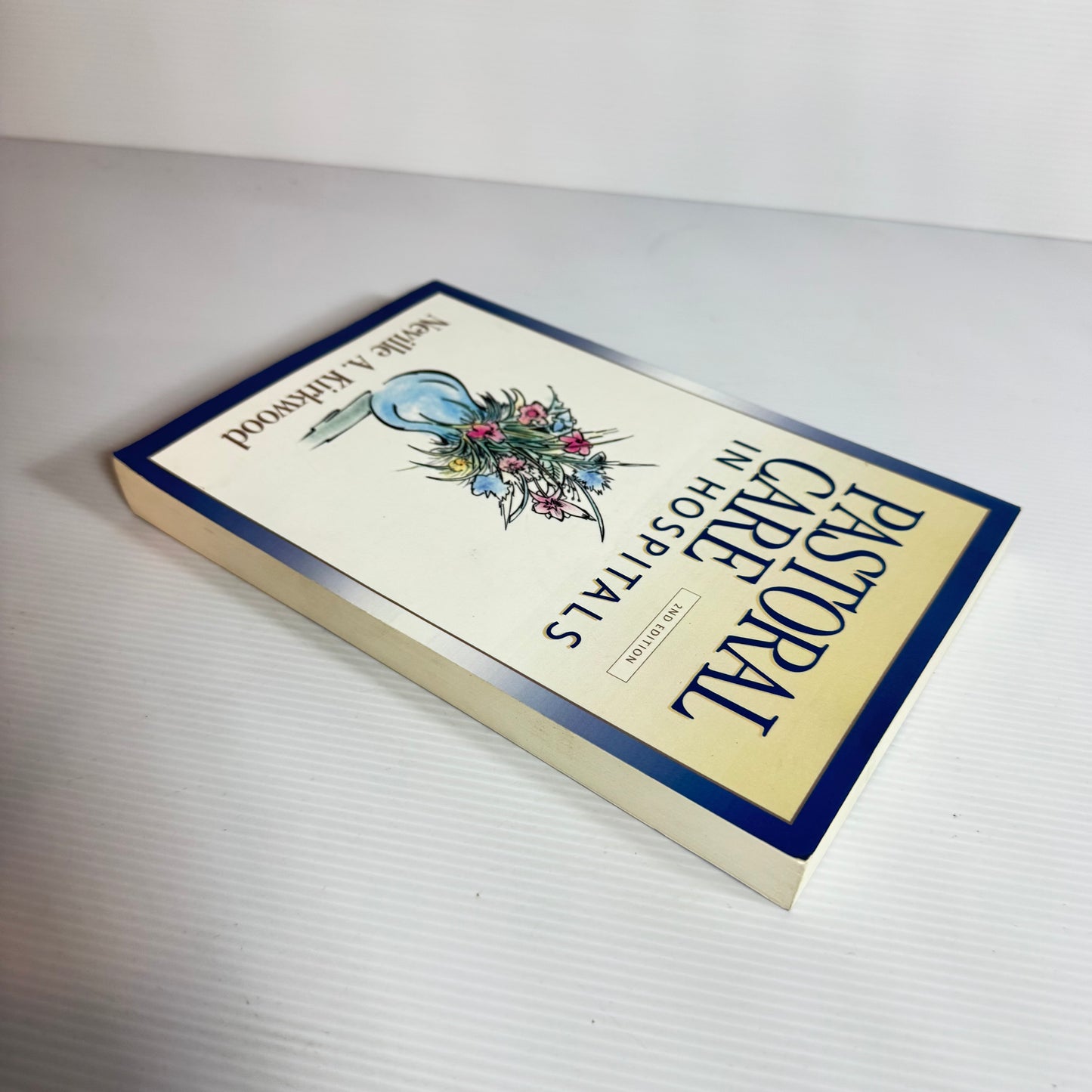 Pastoral Care In Hospitals (2nd Ed.) - Neville A. Kirkwood