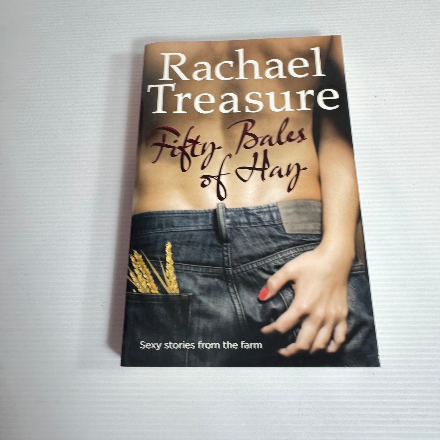 Fifty Bales of Hay : Sexy Stories from the Farm - Rachael Treasure