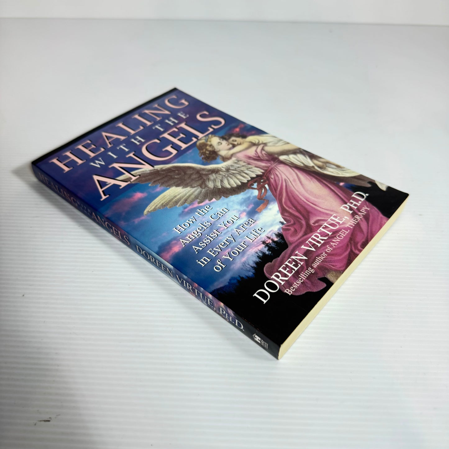 Healing With The Angels : How Angels Can Assist You In Very Area of Your Life - Doreen Virtue, Ph.D.