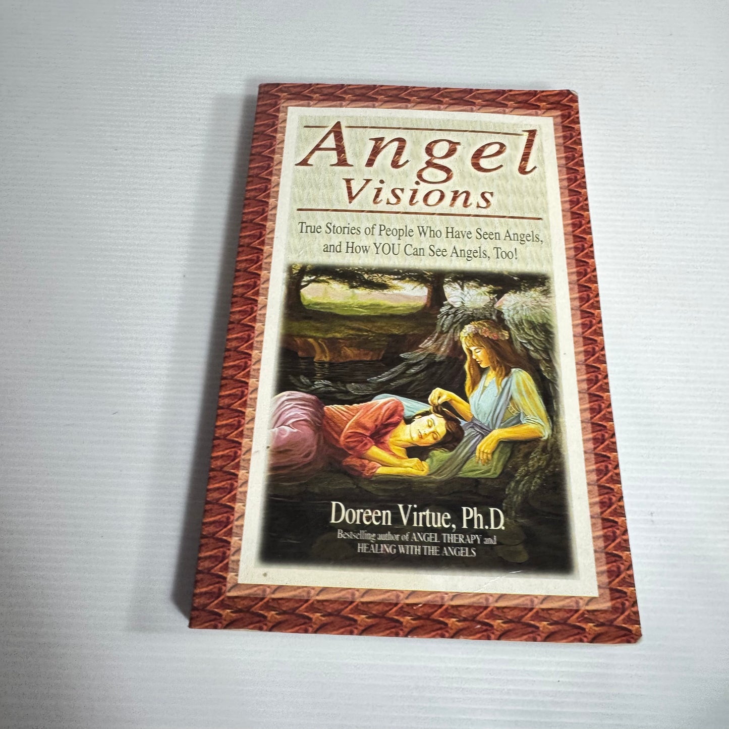 Angel Visions : True Stories of People Who Have Seen Angels, and How You Can See Them Too! - Doreen Virtue, Ph.D.