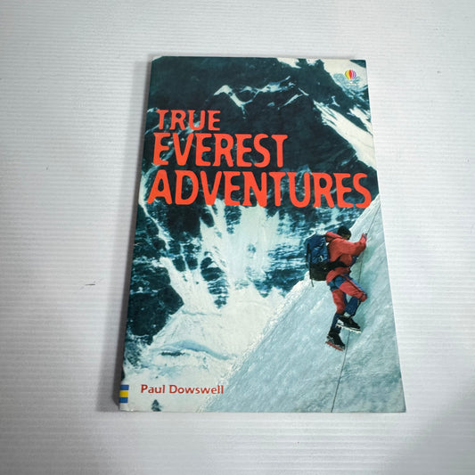 True Everest Adventures - Paul Dowswell