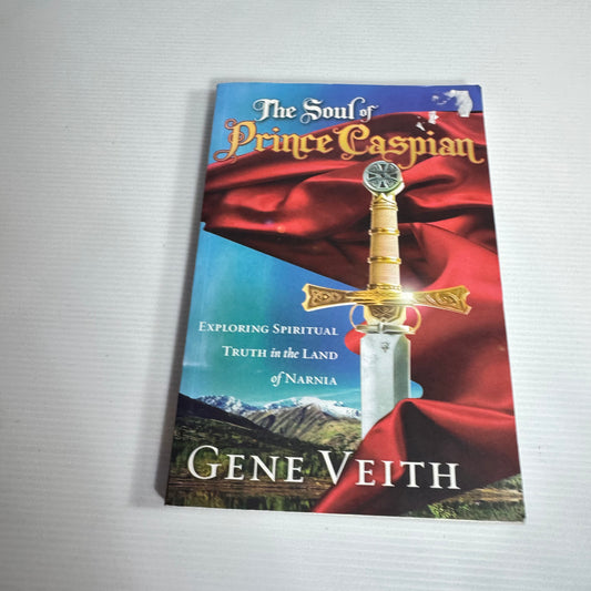 The Soul of Prince Caspian - Gene Veith