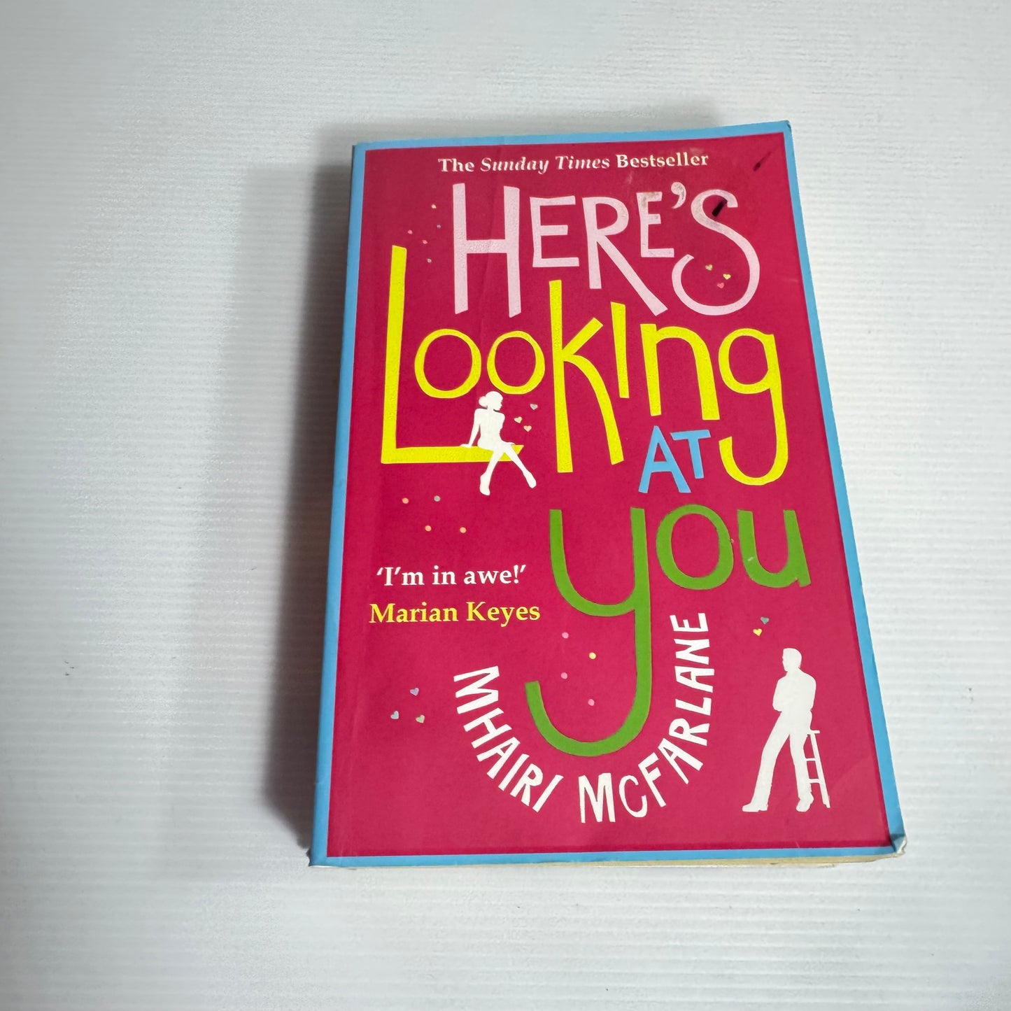 Here's Looking At You - Mhairi McFarlane