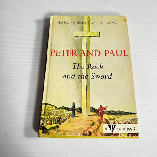 Peter and Paul : The Rock and The Sword - Blanche Jennings Thompson (Vintage 1964)