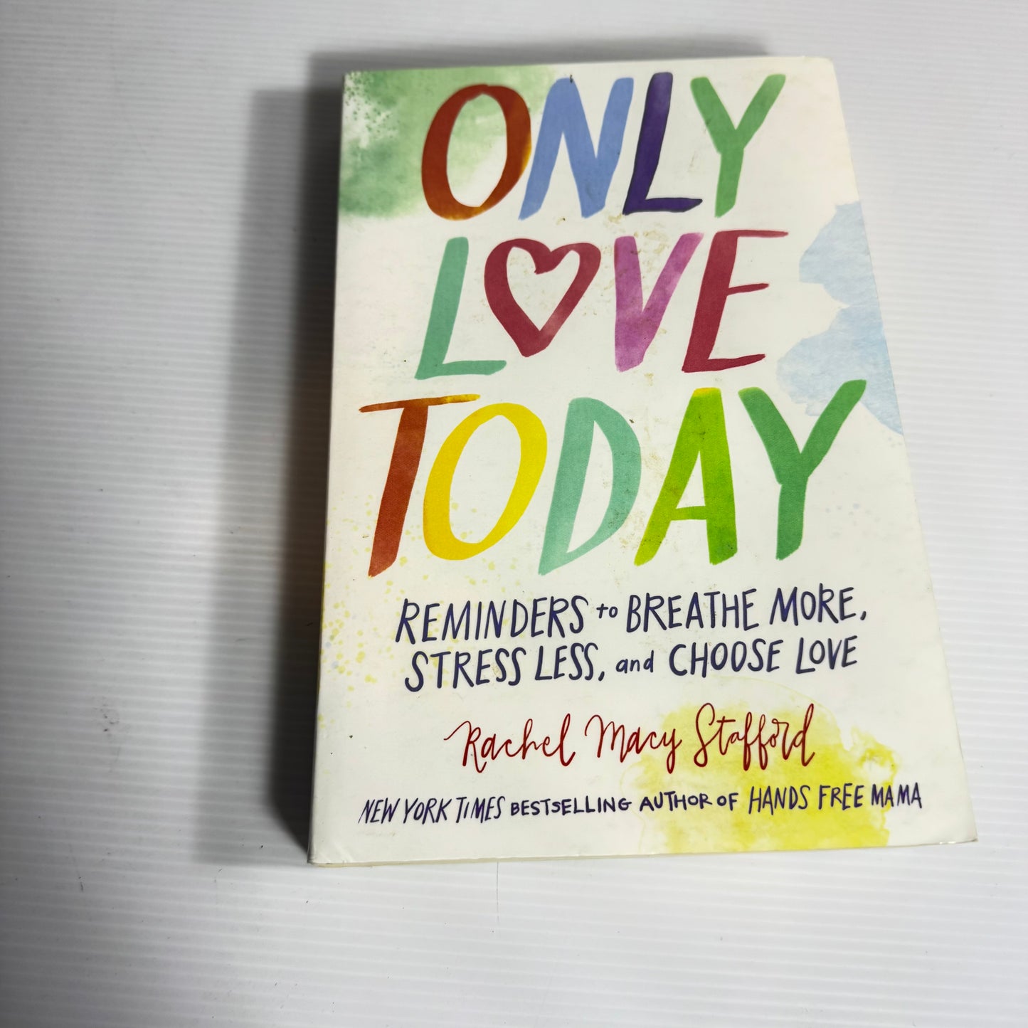 Only Love Today - Rachel Macy Stafford