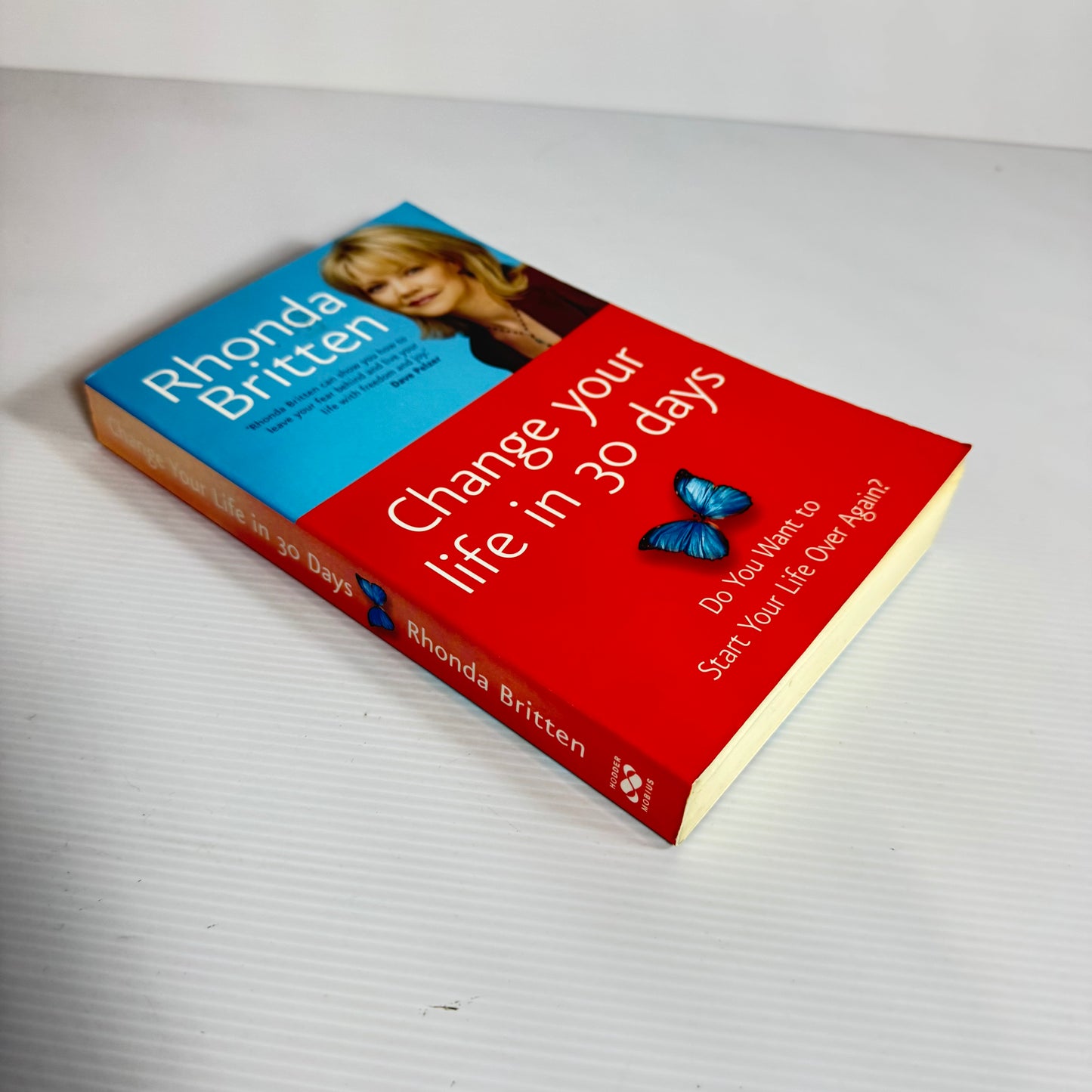 Change Your Life In 30 Days : Do You Want To Start Your Life Over again? - Rhonda Britten
