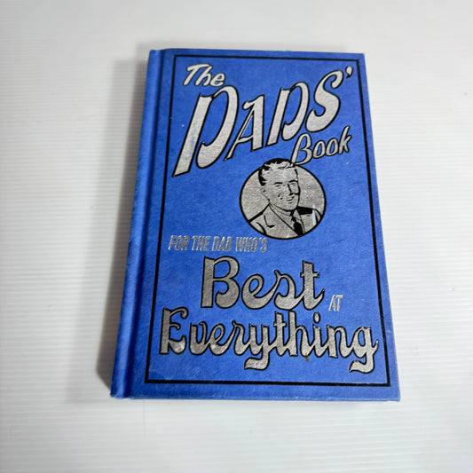 The Dad's Book For the Dad Who's Best at Everything