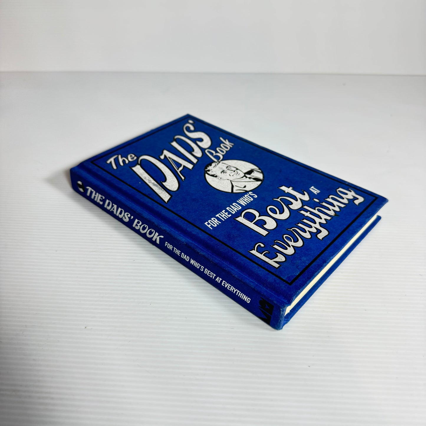 The Dad's Book For the Dad Who's Best at Everything