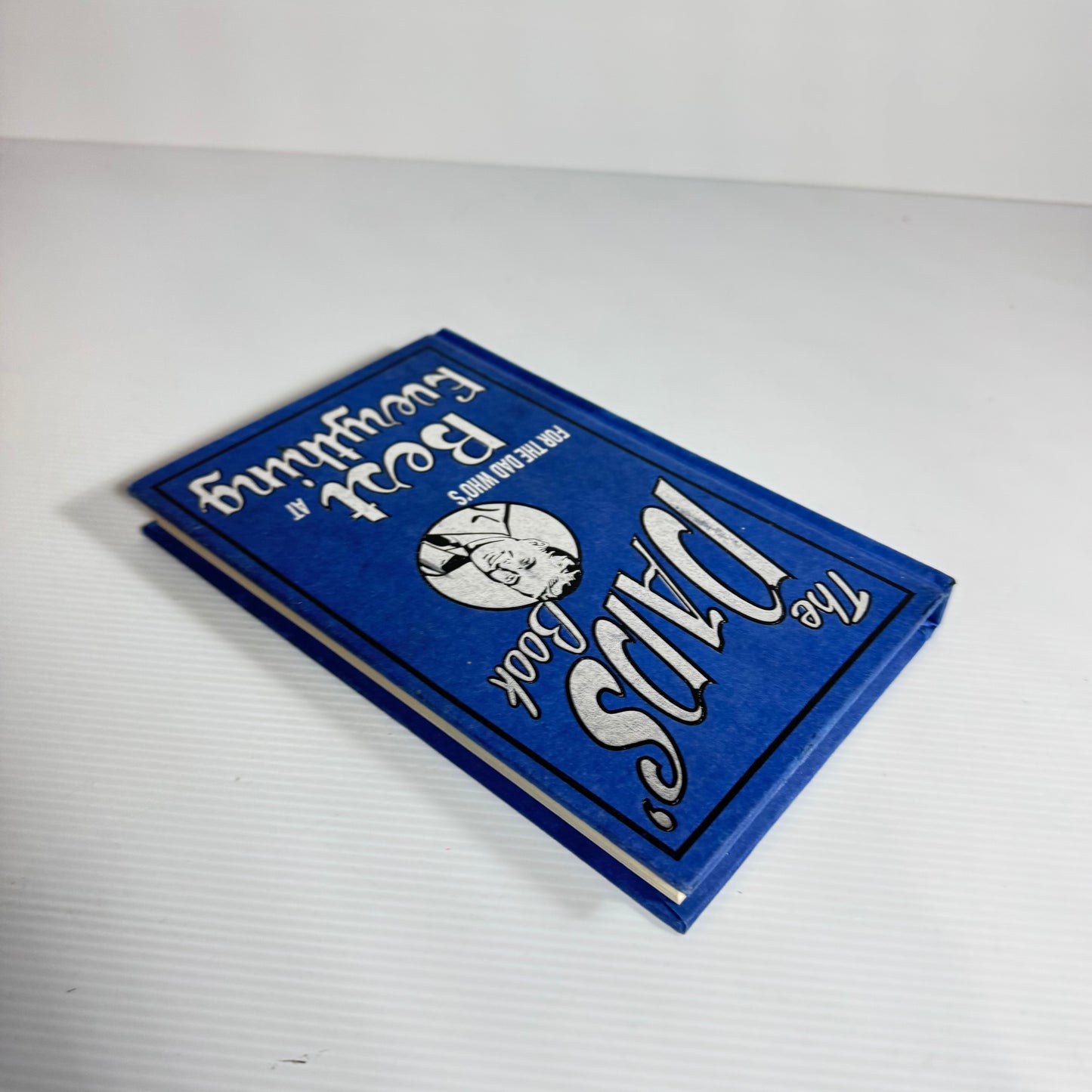 The Dad's Book For the Dad Who's Best at Everything