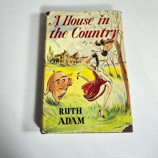 A House In The Country - Ruth Adam (Vintage 1963 First Edition)