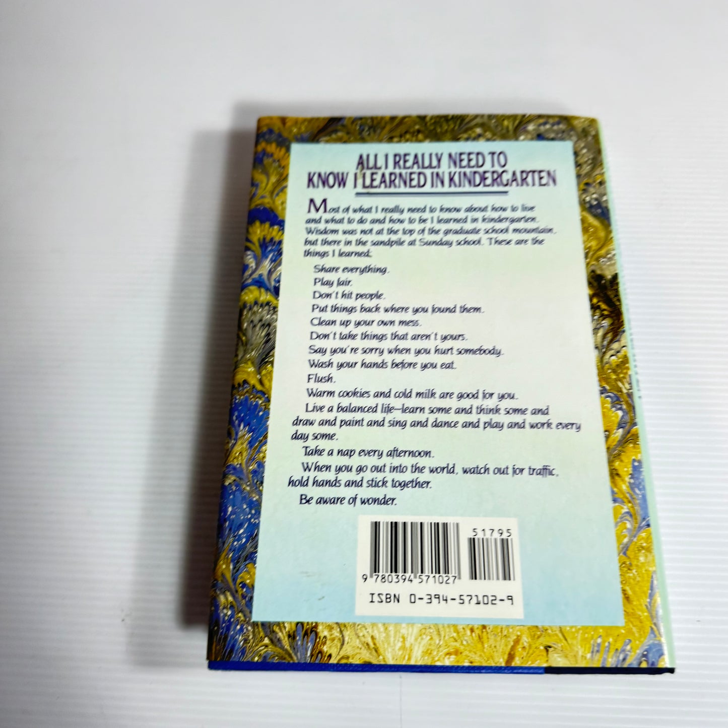 All I Really Need To Know I Learned In Kindergarten : Uncommon Thoughts on Common Things - Robert Fulghum