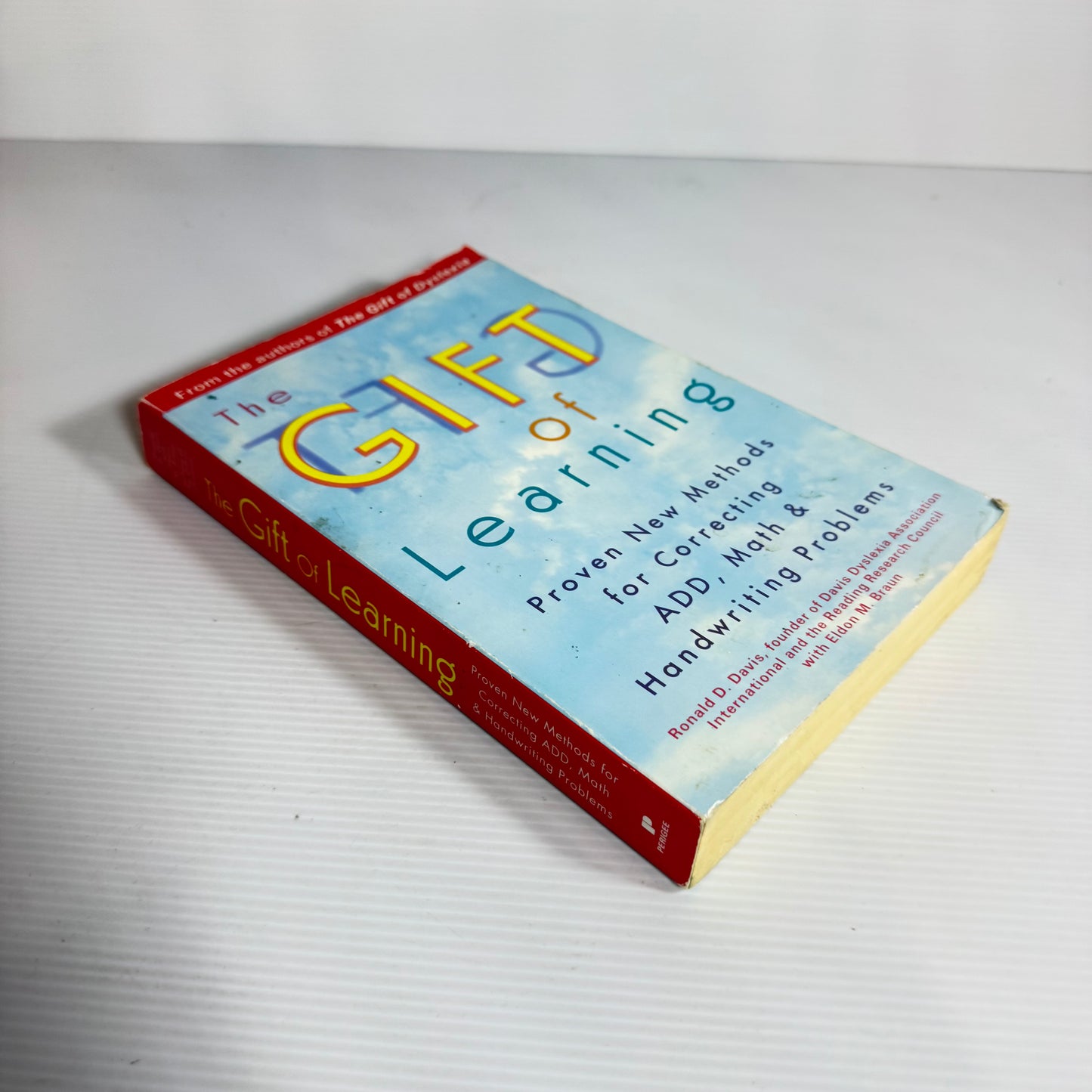 The Gift of Learning : Proven New Methods for Correcting ADD, Math & Handwriting Problems - Ronald D. Davis