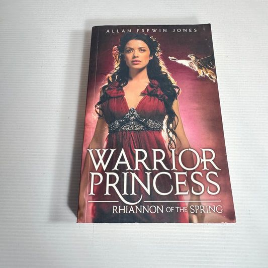 Warrior Princess: Rhiannon of the Spring - Allan Frewin Jones