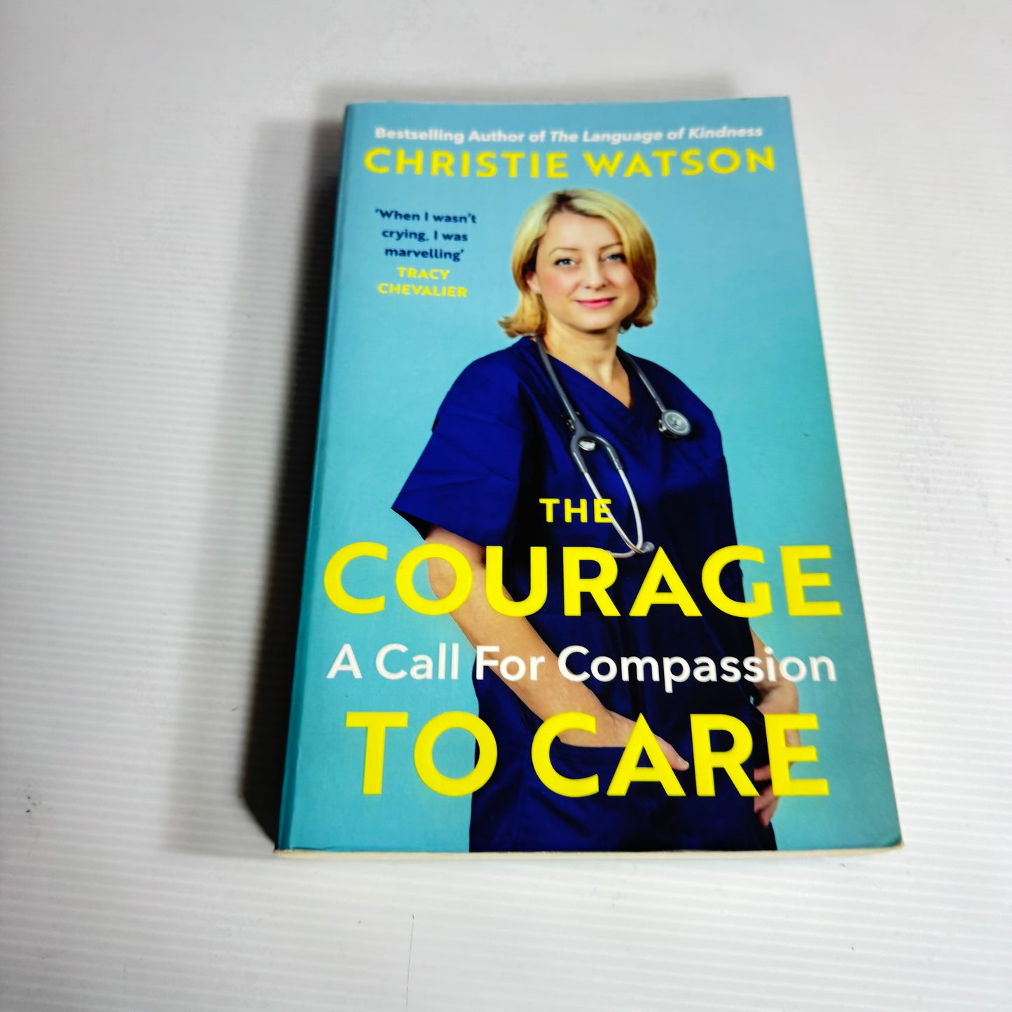 The Courage To Care : A Call For Compassion - Christie Watson