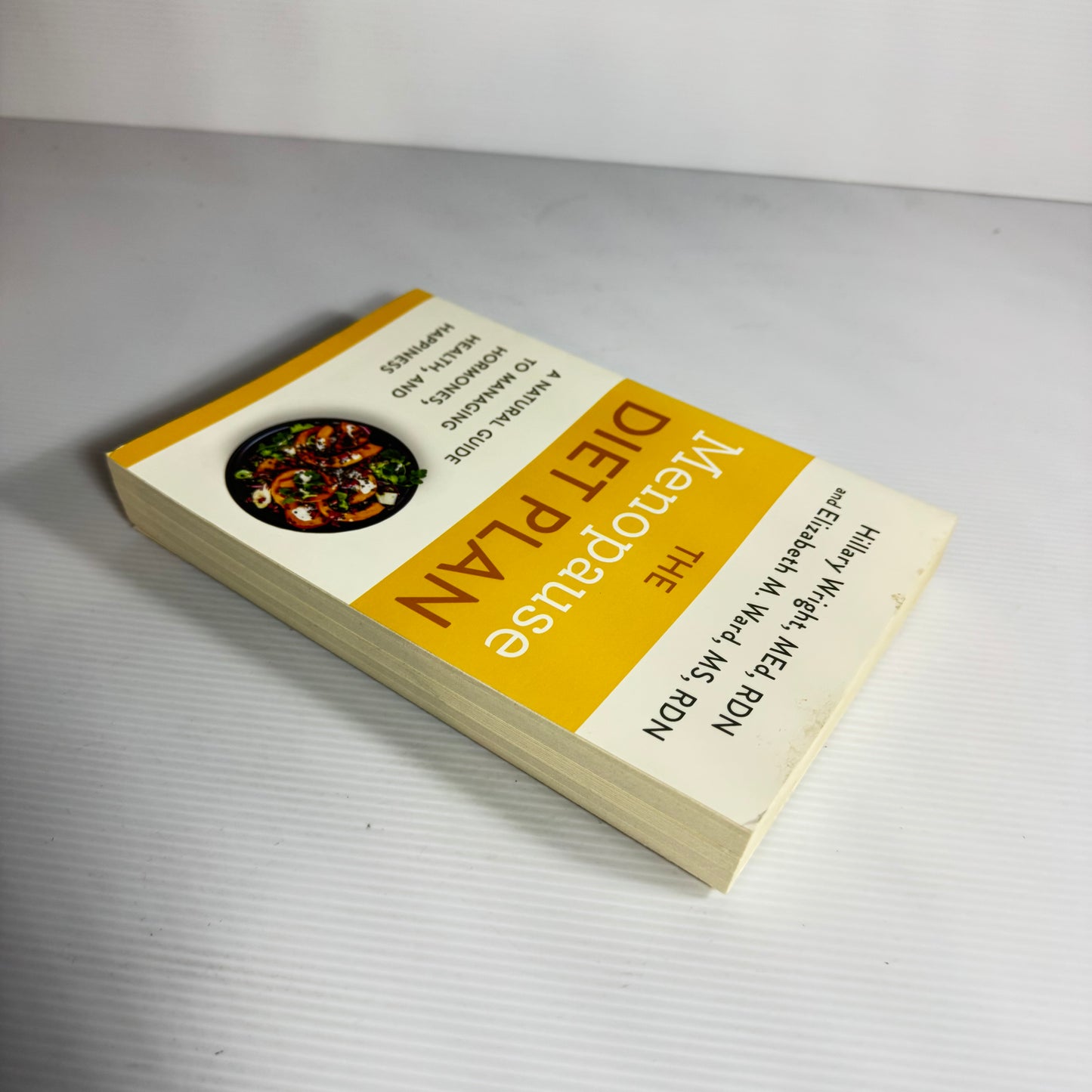 The Menopause Diet Plan : A Natural Guide To Managing Hormones, Health, and Happiness - Hillary Wright, MEd, RDN and Elizabeth M. Ward, MS, RDN