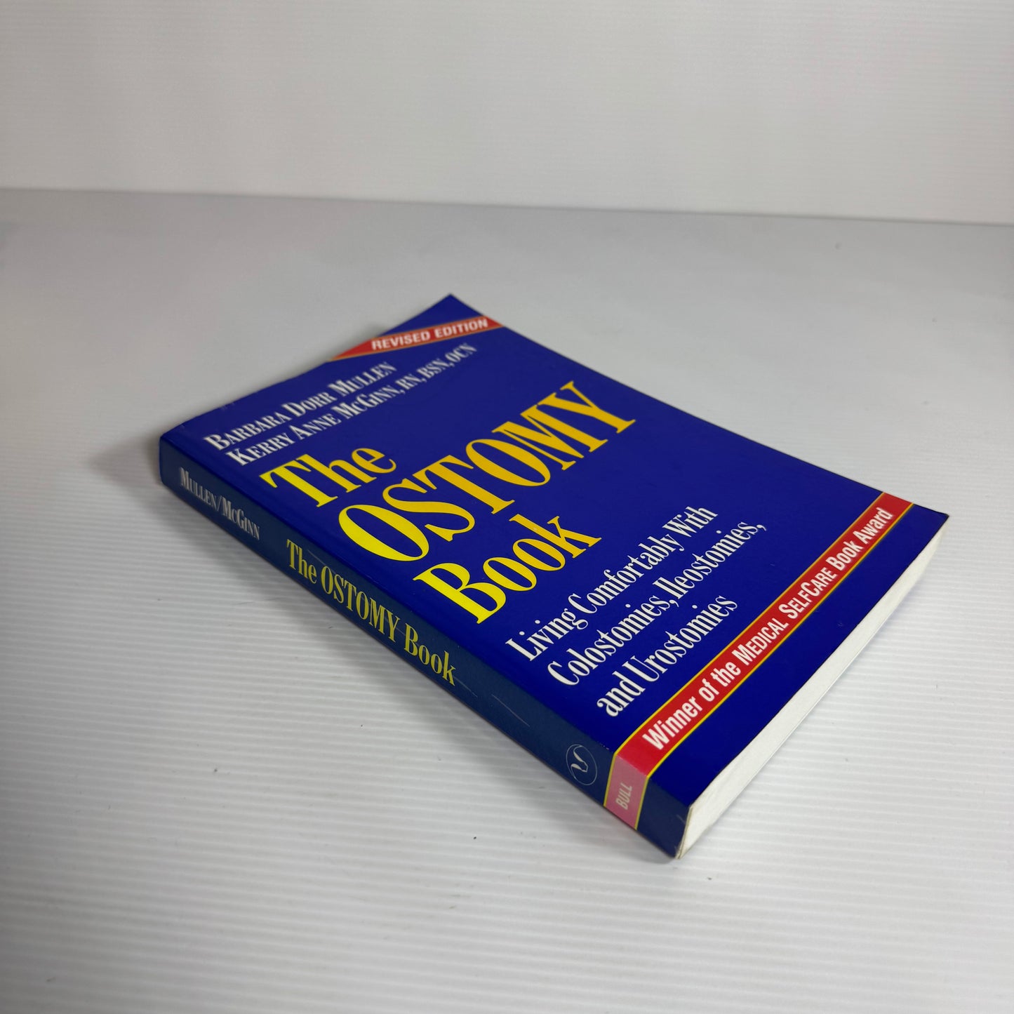 The Ostomy Book : Living Comfortably With Colostomies, Ileostomies, and Urostomies - Barbara Dorr Mullen, Kerry Anne McGinn, BSN, OCN