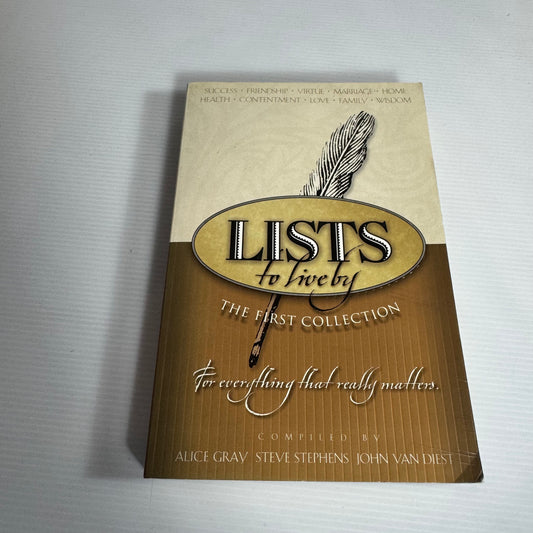 Lists to Live By : The First Collection - Alice Gray, Steve Stephens, John Van Diest