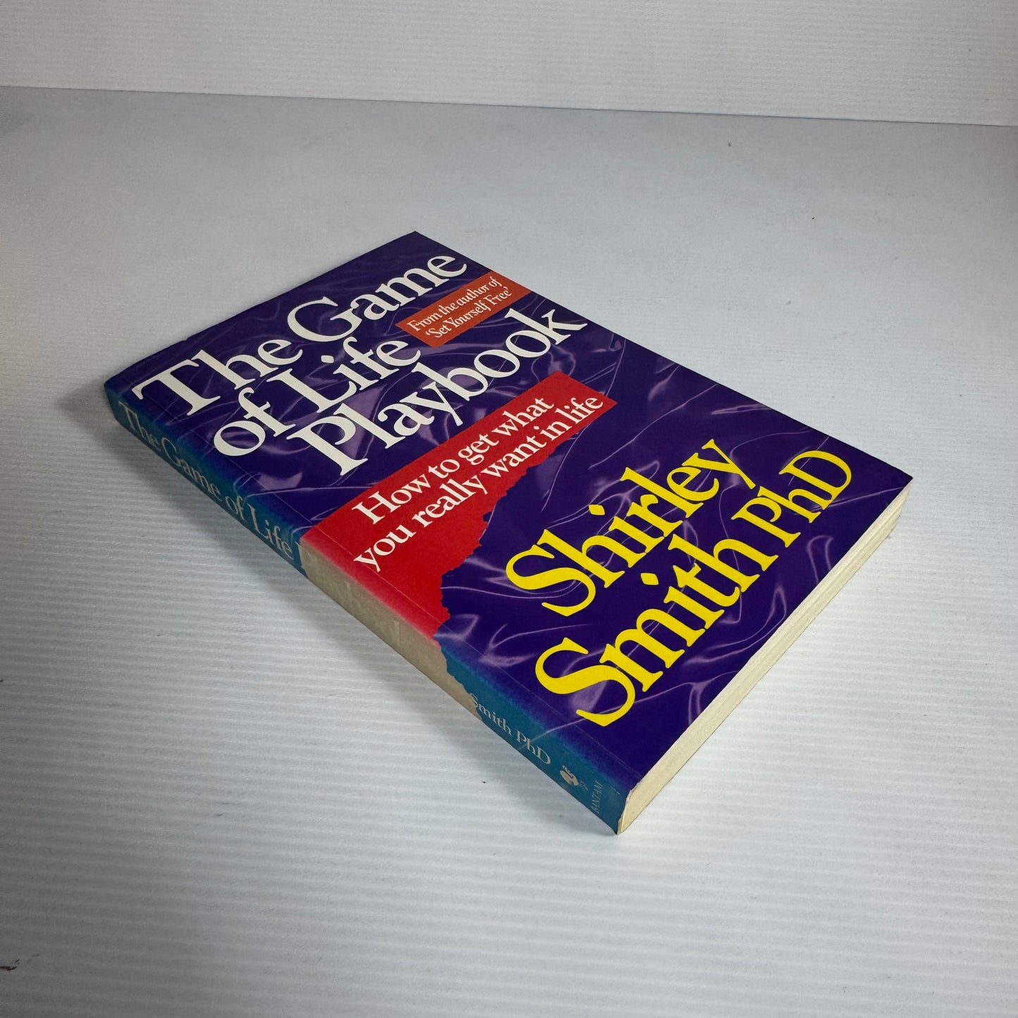 The Game of Life Playbook : How To Get What You Really Want In Life - Shirley Smith PhD