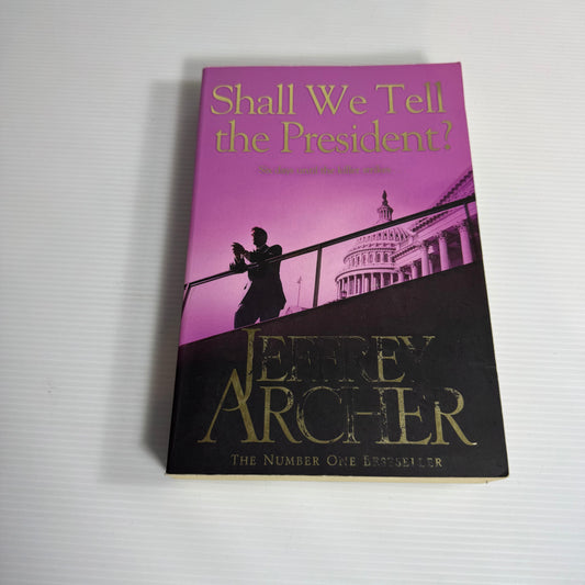 Shall We Tell The President - Jeffrey Archer