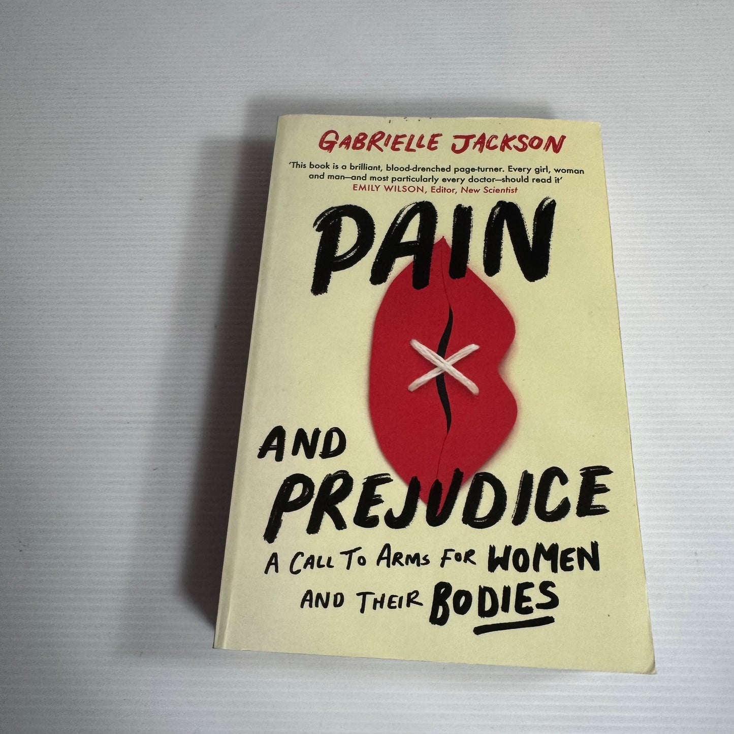 Pain and Prejudice : A Call To Arms For Women and Their Bodies - Gabrielle Jackson