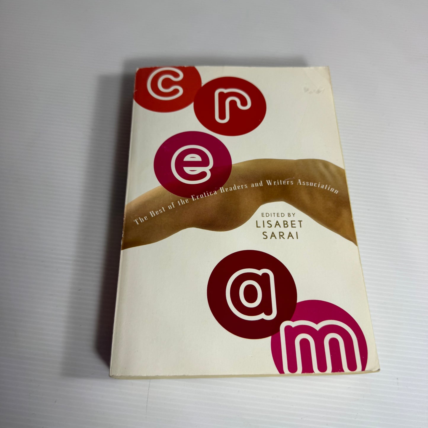 Cream : The Best of the Erotica Readers and Writers Association - Lisabet Sarai