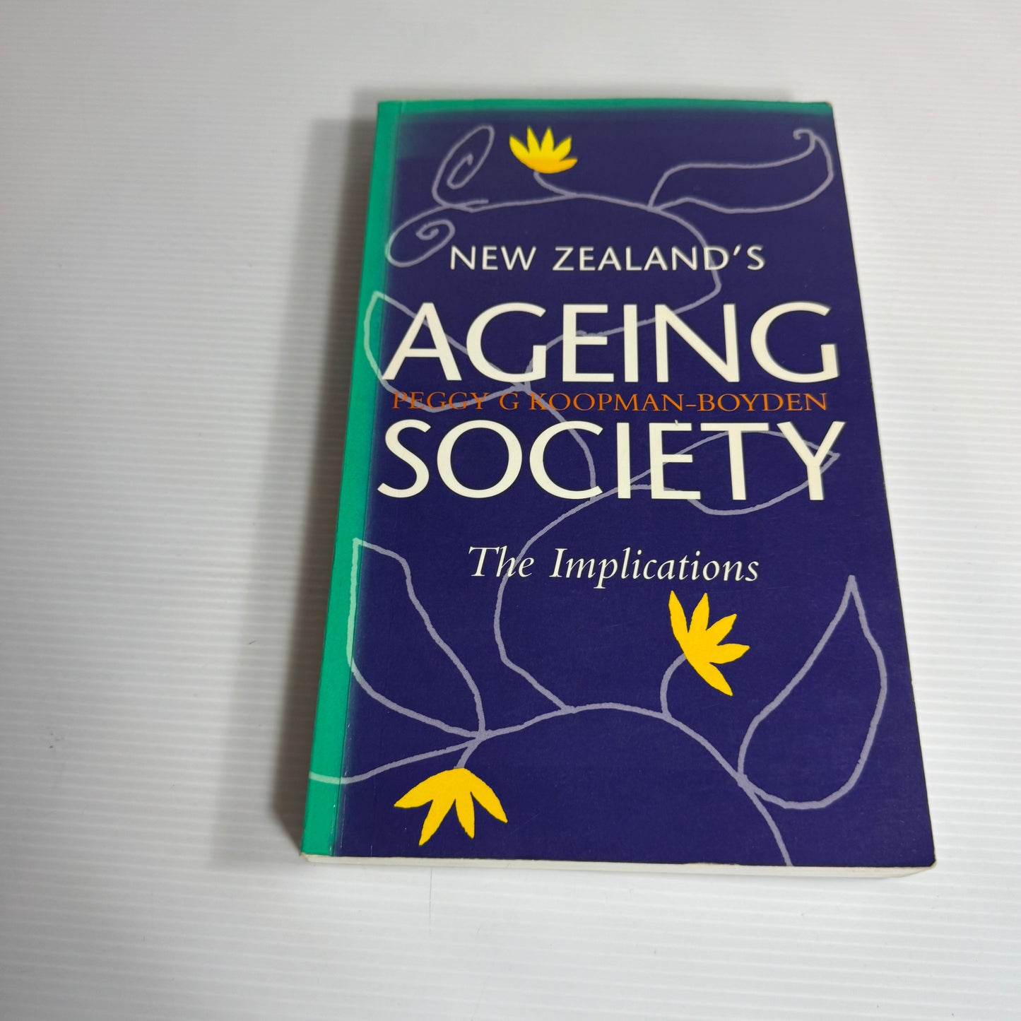 New Zealand's Ageing Society: The Implications - Peggy Koopman-Boyden (1993)