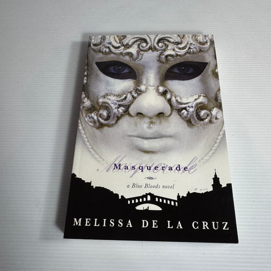 Masquerade : A Blue Bloods Novel - Melissa De La Cruz