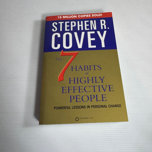 The 7 Habits Of Highly Effective People - Stephen R. Covey
