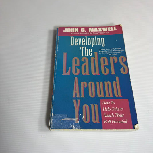 Developing The Leaders Around You - John C. Maxwell