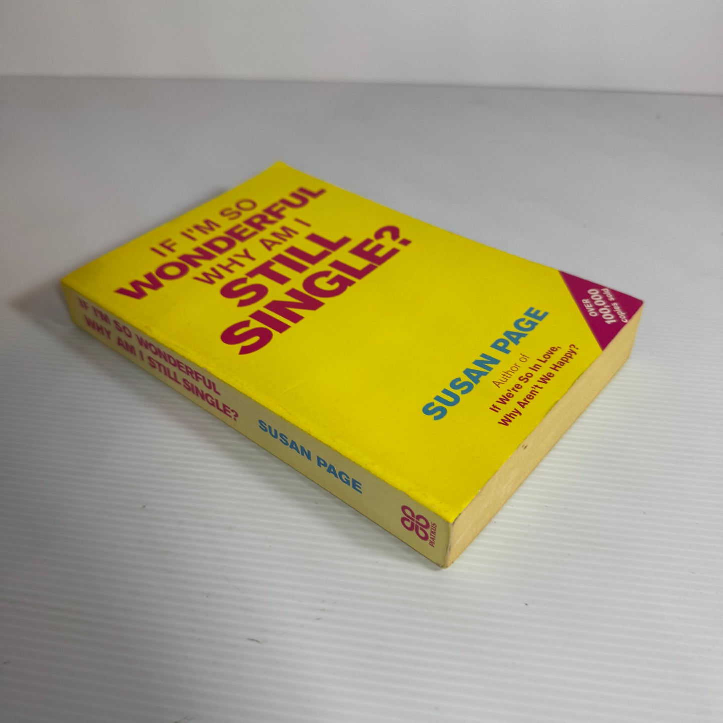 If I'm So Wonderful Why Am I Still Single? - Susan Page