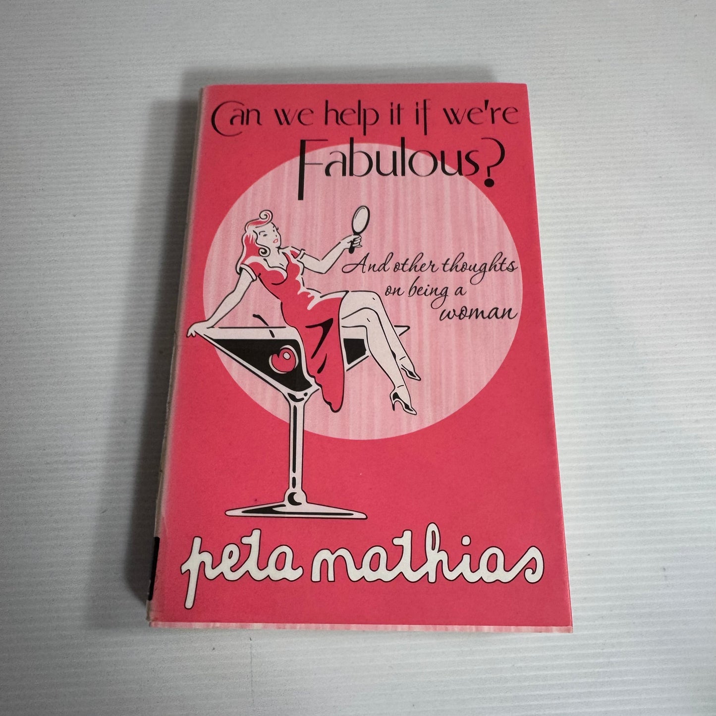 Can We Help It If We're Fabulous? - Peta Mathias