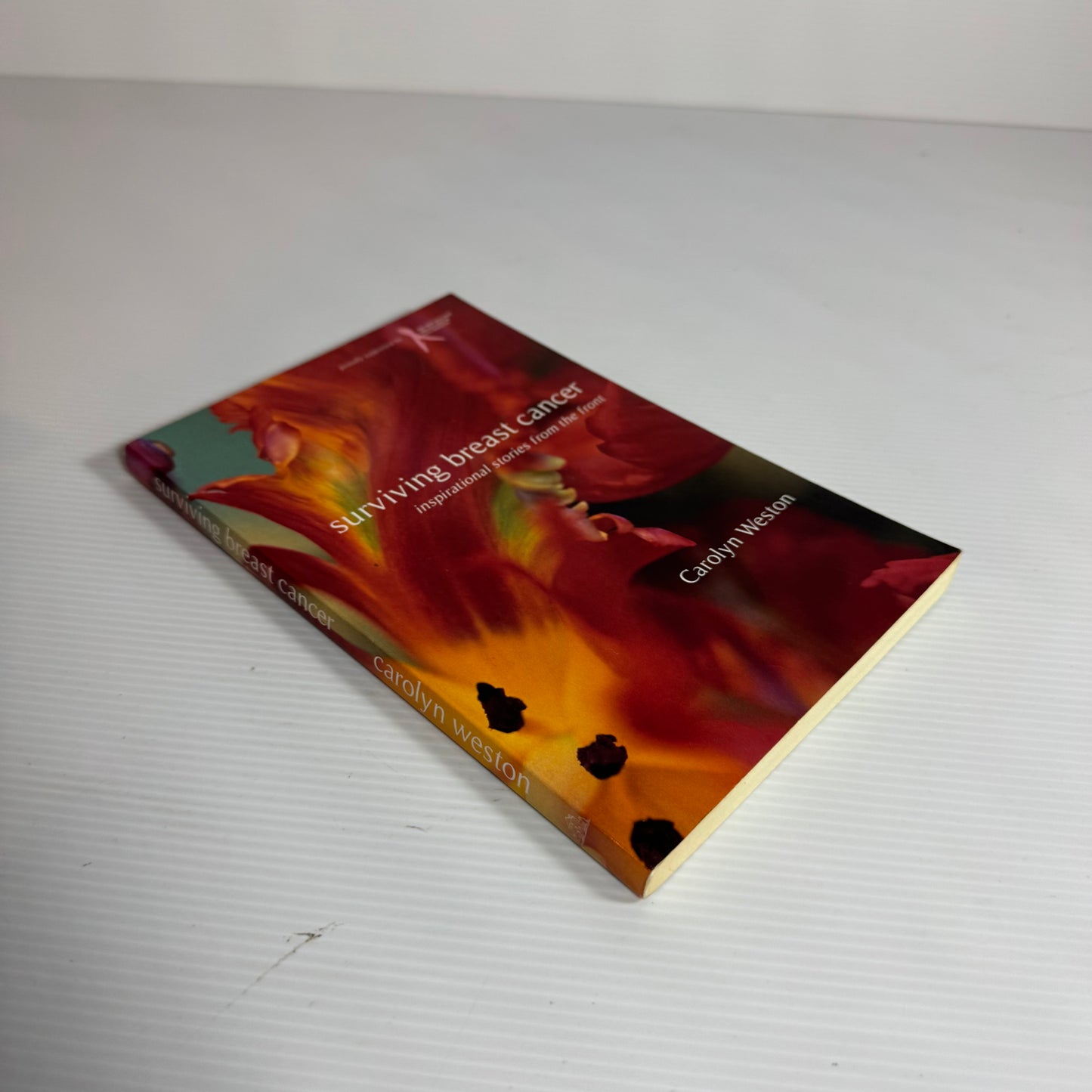 Surviving Breast Cancer : Inspirational Stories from the Front - Carolyn Weston