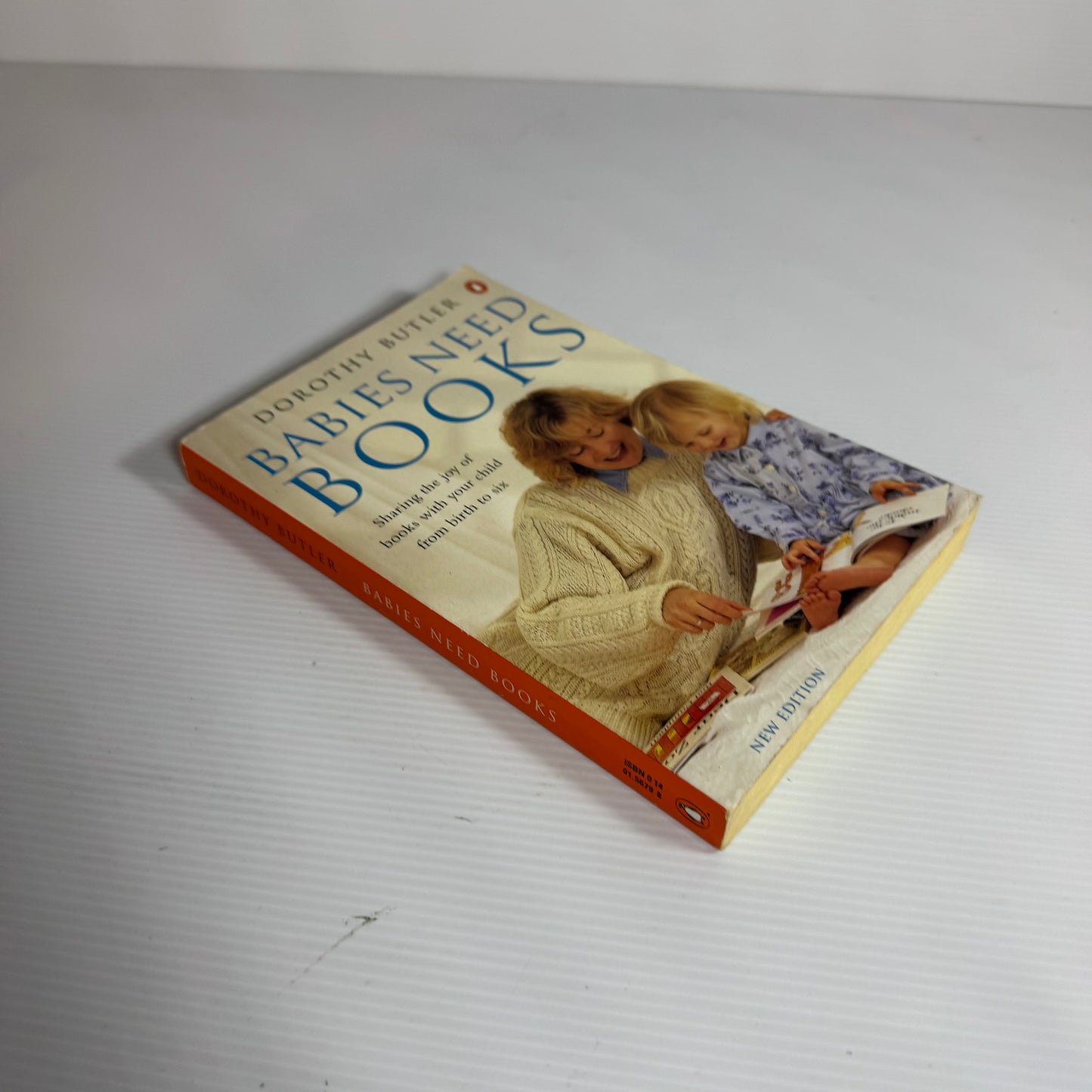 Babies Need Books : Sharing The Joy of Books With Your Child from Birth to Six - Dorothy Butler
