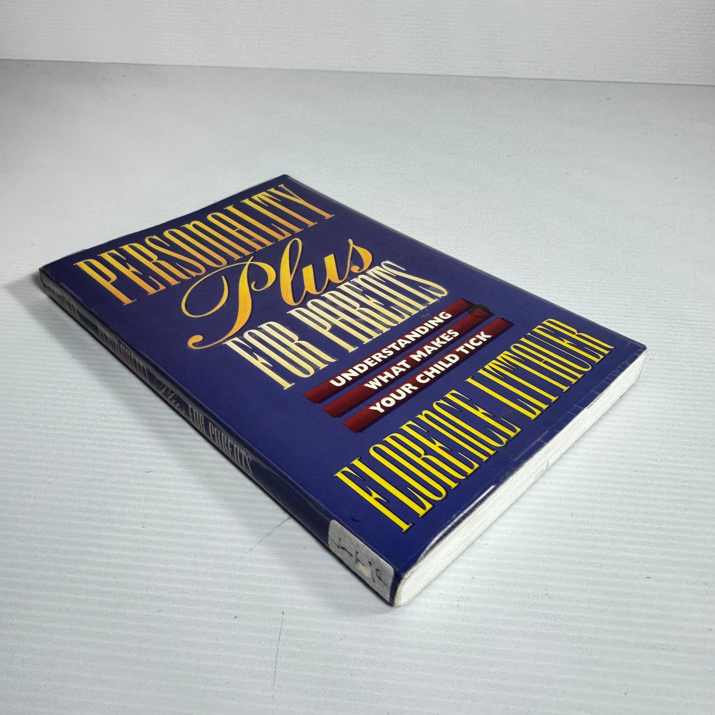 Personality Plus For Parents: Understanding What Makes Your Child Tick - Florence Littauer