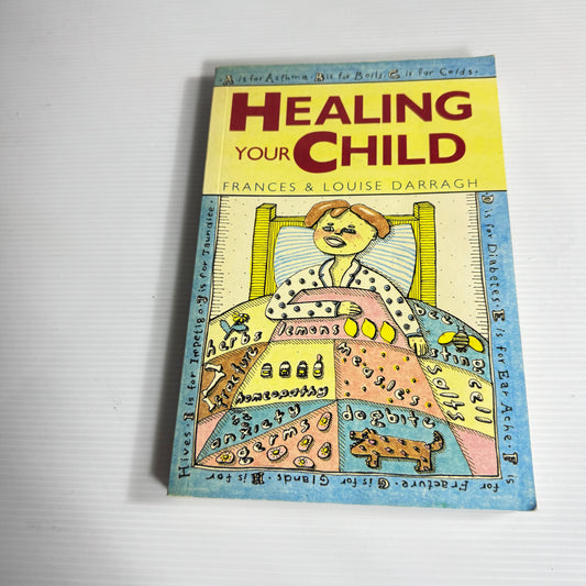 Healing Your Child - Frances And Louise Darragh