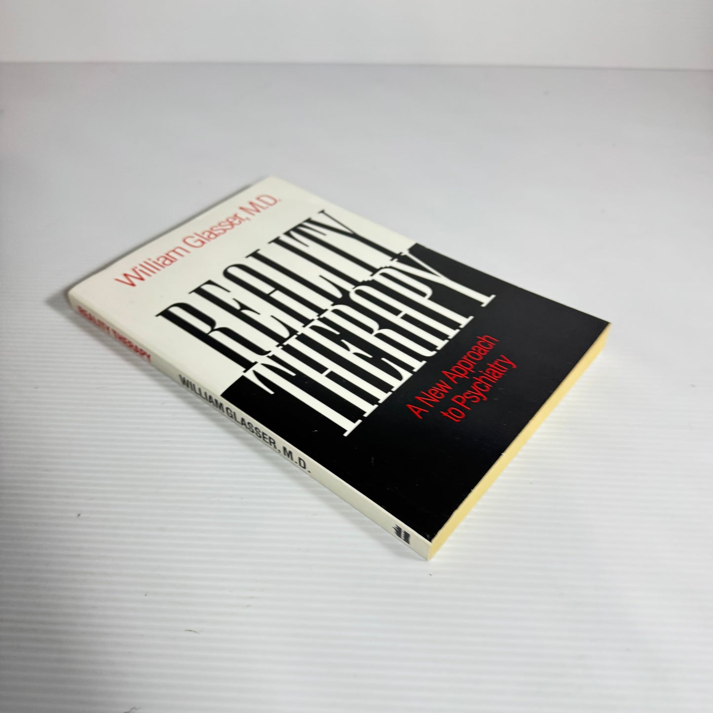 Reality Therapy : A New Approach to Psychiatry - William Glasser, M.D.