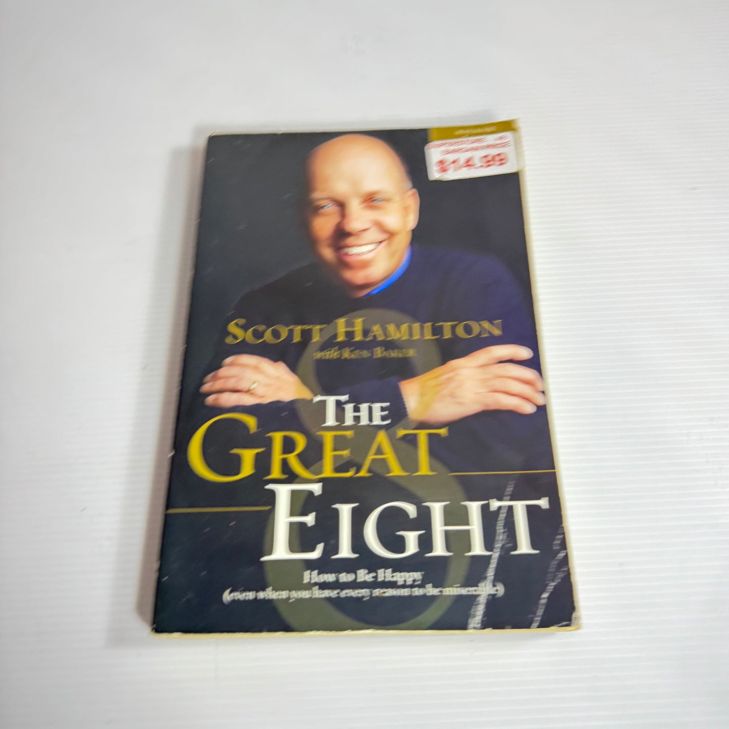 The Great Eight : How To Be Happy - Scott Hamilton with Ken Baker