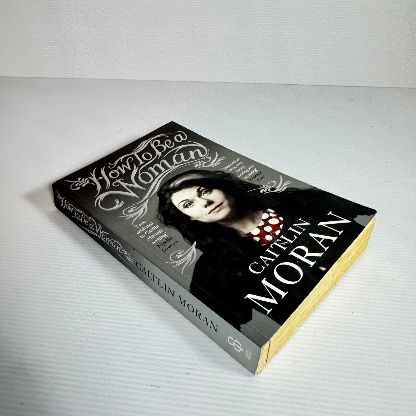 How To Be A Woman - Caitlin Moran