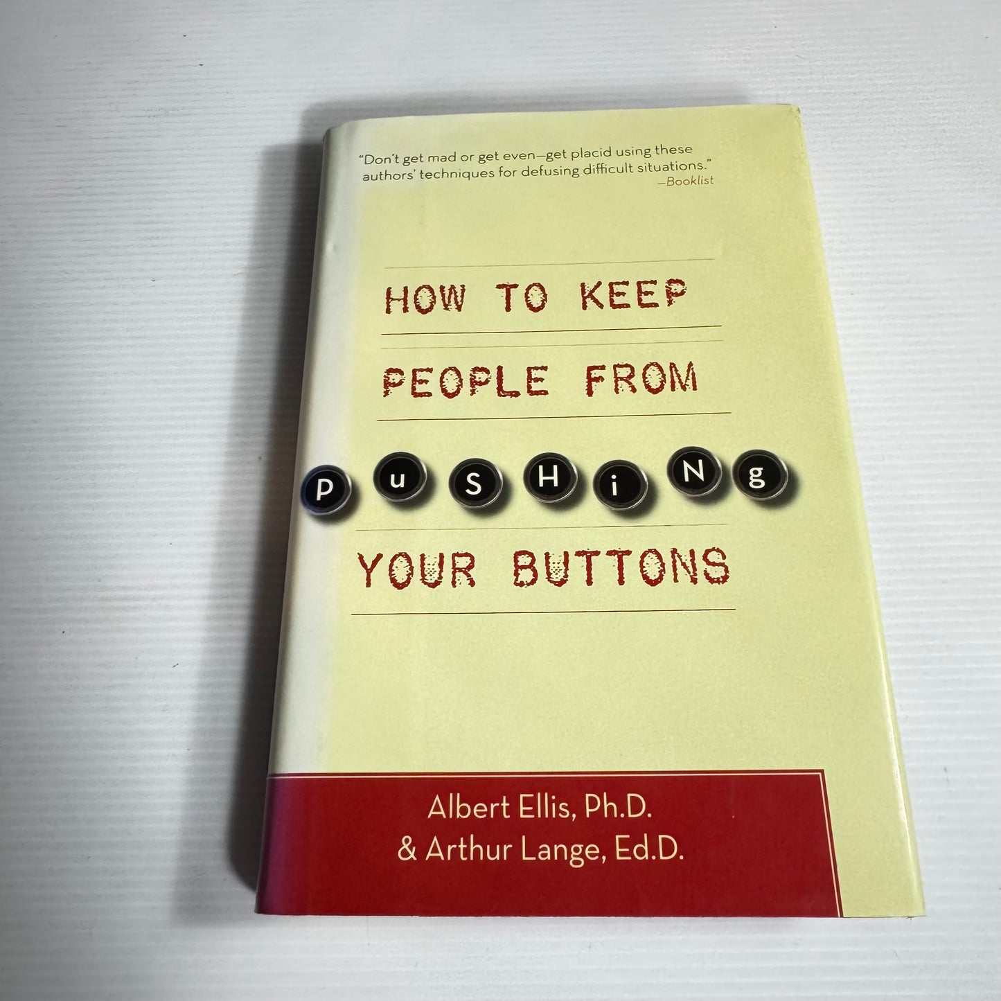 How To Keep People From Pushing Your Buttons - Albert Ellis and Arthur Lange (1994)
