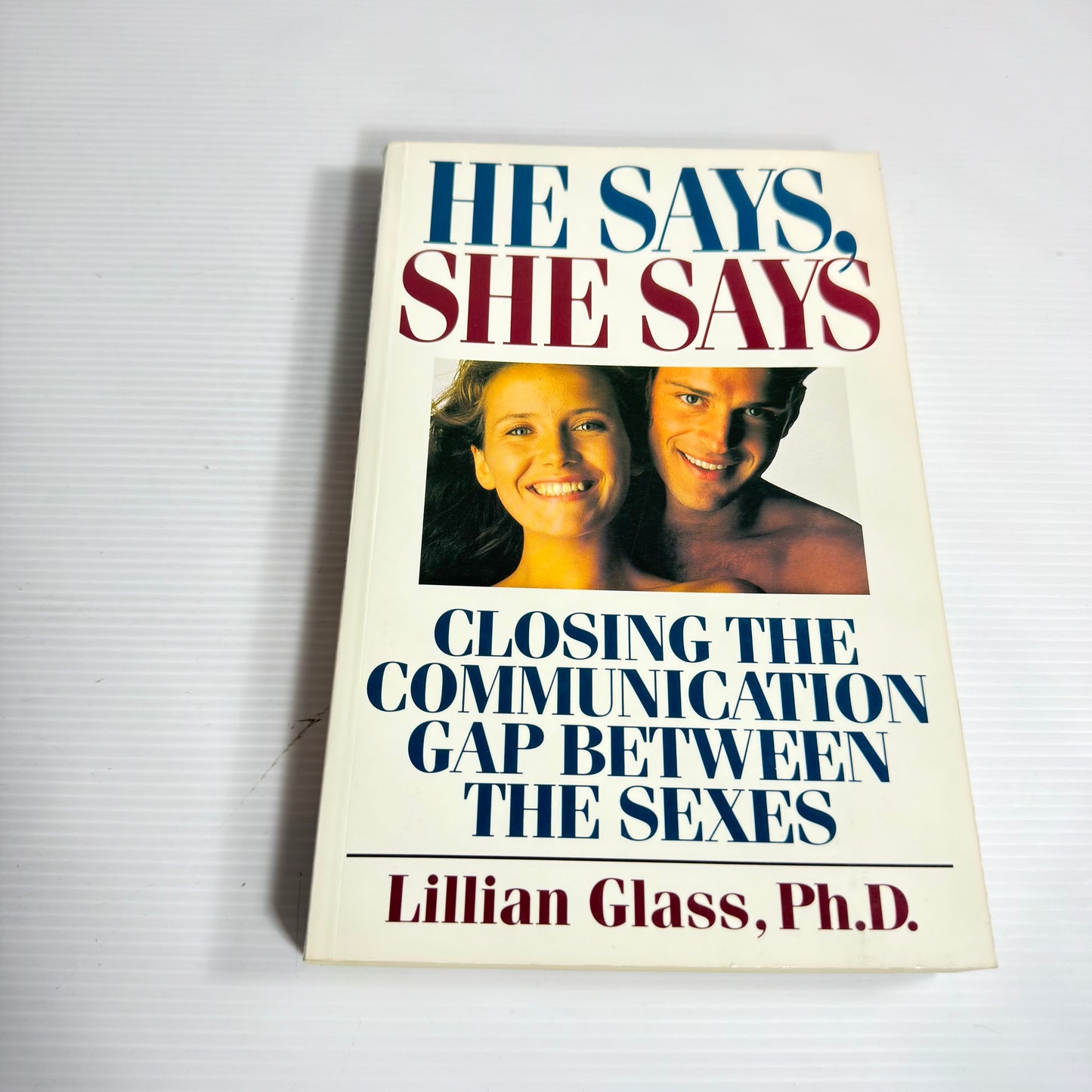 He Says, She Says: Closing The Communication Gap Between The Sexes - Lillian Glass