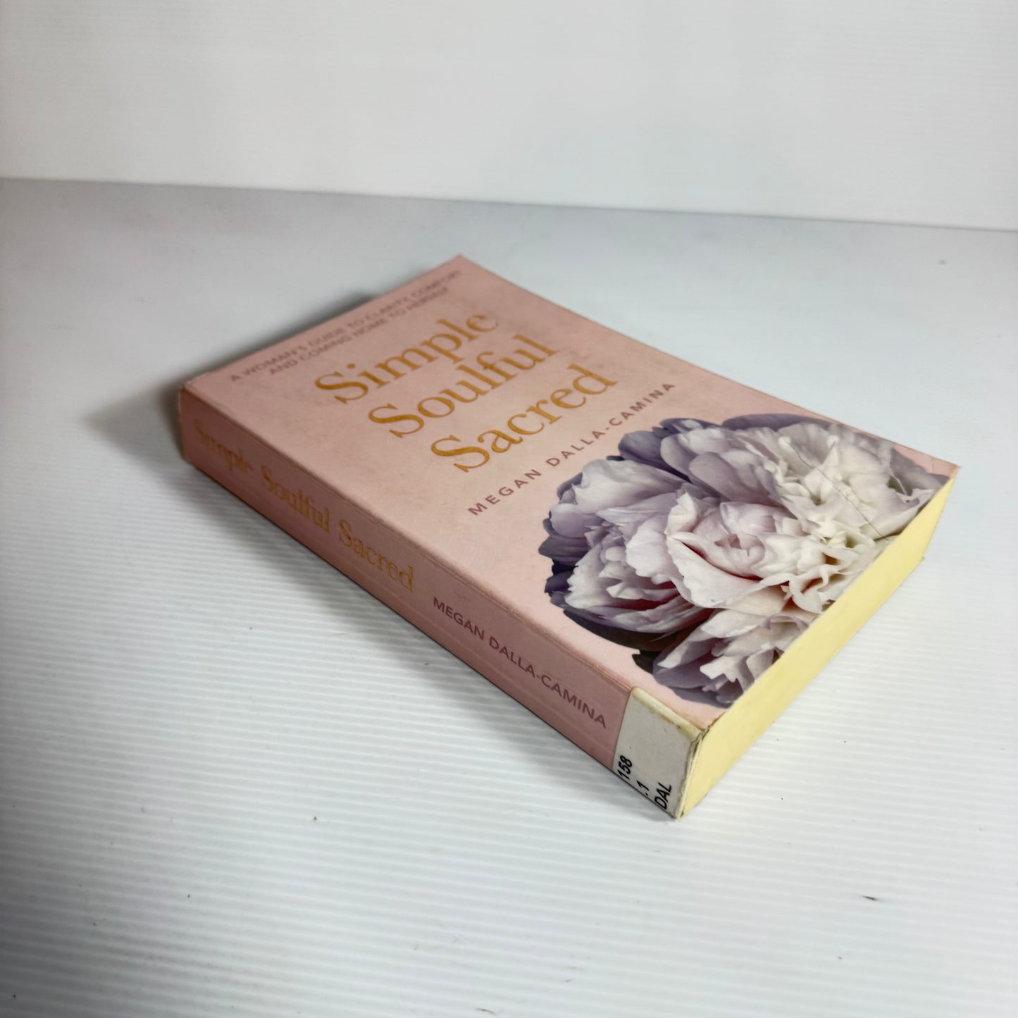 Simple Soulful Sacred : A Woman's Guide To Clarity, Comfort and Coming Home to Herself - Megan Dalla-Camina