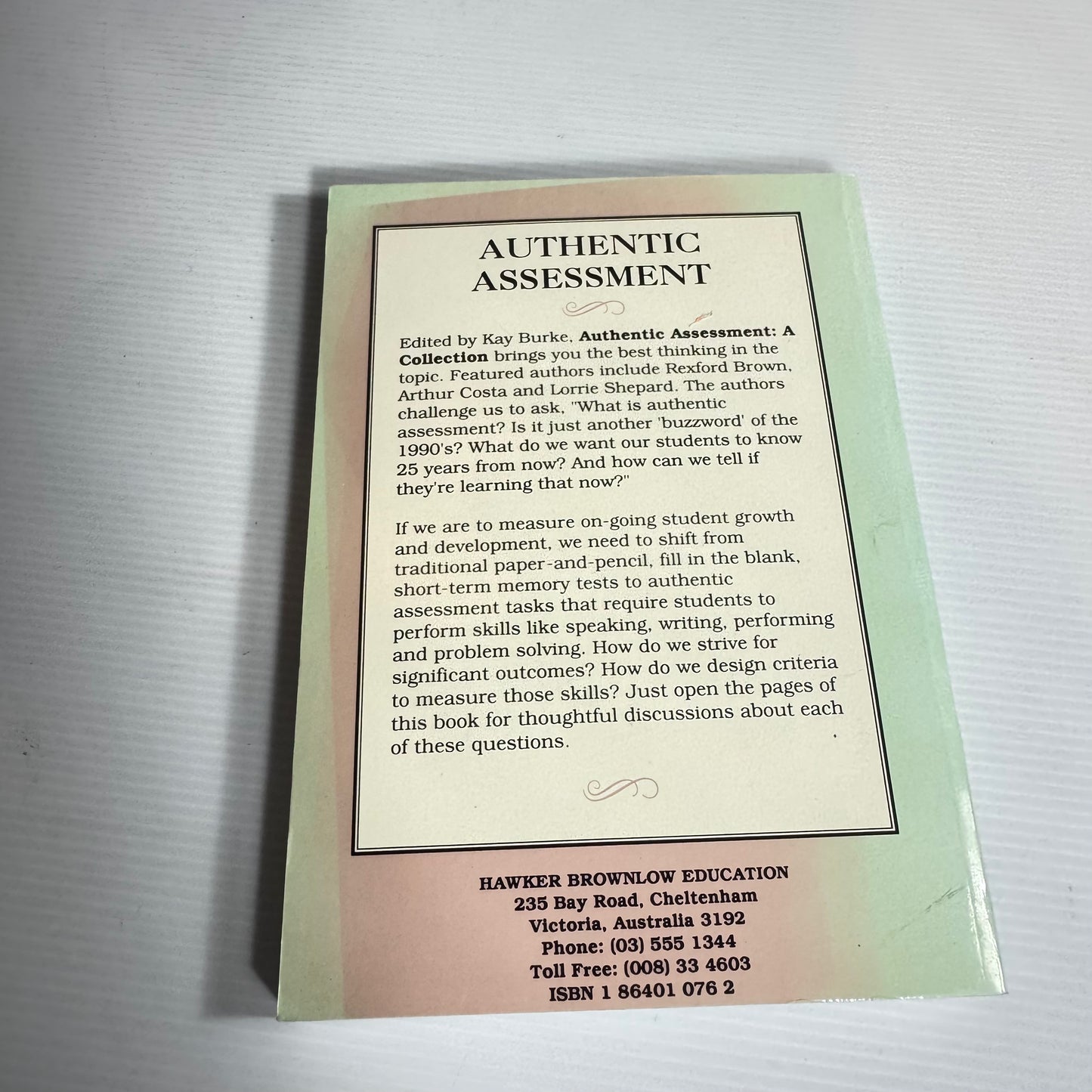 Authentic Assessment : A Collection - Edited by Kay Burke